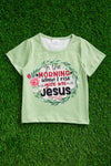 IN THE MORNING WHEN I RISE GIVE ME JESUS"  GRAPHIC PRINTED TEE FOR ADULT. TPW651522105-WEN